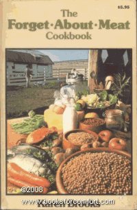 The Forget-About-Meat Cookbook.