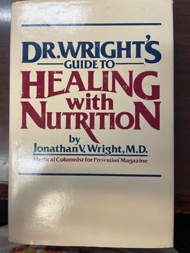 Dr. Wright's Guide to Healing With Nutrition