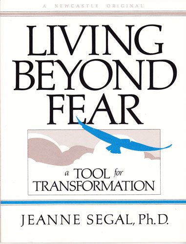 Living beyond fear: A tool for transformation