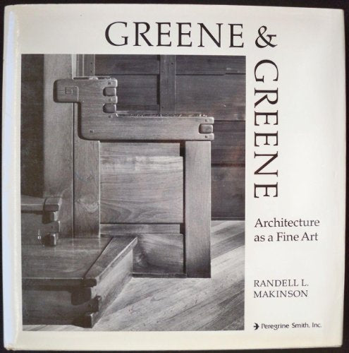 Greene and Greene: Furniture and Related Designs