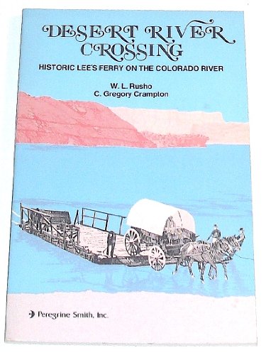 Desert river crossing: Historic Lee's Ferry on the Colorado River