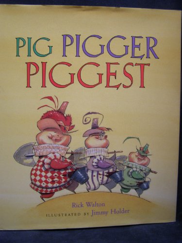 Pig, Pigger, Piggest