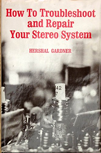 How to troubleshoot and repair your stereo system