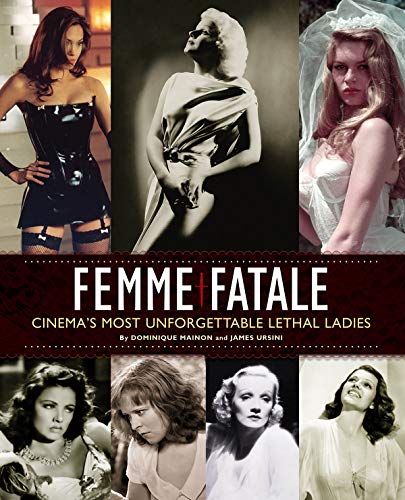 Femme Fatale: Cinema's Most Unforgettable Lethal Ladies (Limelight)