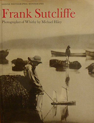 Frank Sutcliffe, photographer of Whitby (Godine photographic monographs)