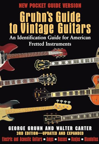 Gruhn's Guide to Vintage Guitars: An Identification Guide for American Fretted Instruments