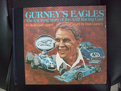 Gurney's Eagles: The exciting story of the AAR racing cars