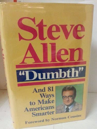 Dumbth and 81 Ways to Make Americans Smarter