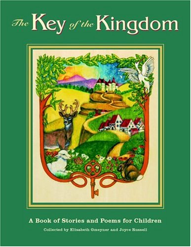 The Key Of The Kingdom: A Book of Stories and Poems for Children