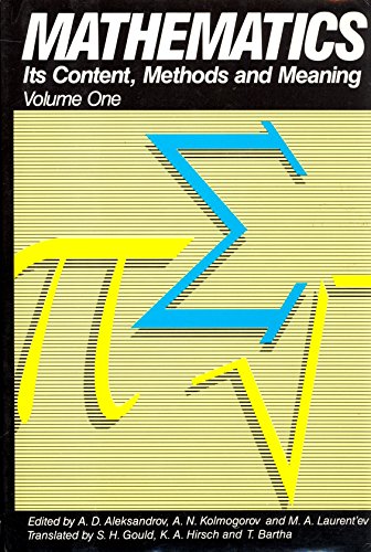 Mathematics Its Content, Methods, and Meaning, Vol. 1