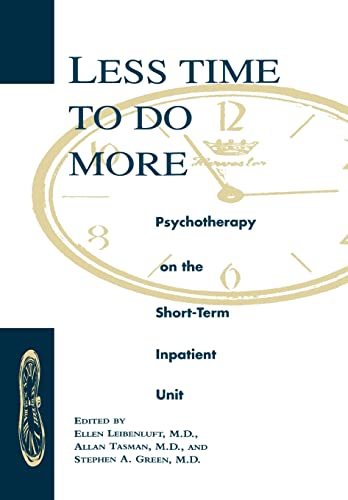Less Time to Do More: Psychotherapy on the Shortterm Inpatient Unit