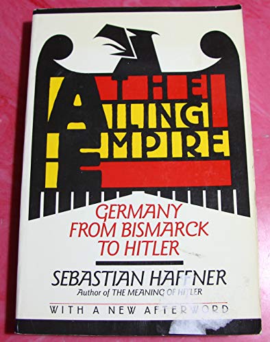 Ailing Empire: Germany from Bismark to Hitler (English and German Edition)