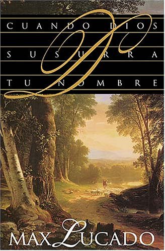 Cuando Dios Susurra Tu Nombre / When God Whispers Your Name (Spanish Edition)