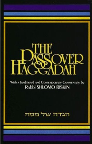 Passover Haggadah With a Traditional and Contemporary Commentary (English and Hebrew Edition)