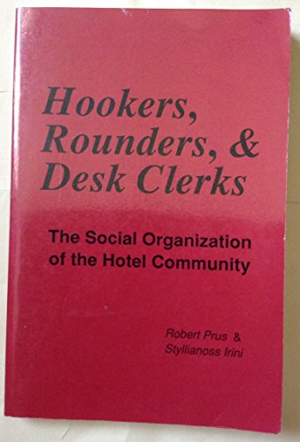 Hookers, Rounders, & Desk Clerks: The Social Organization of the Hotel Community