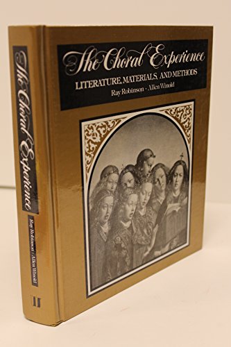 The Choral Experience: Literature  Materials  and Methods