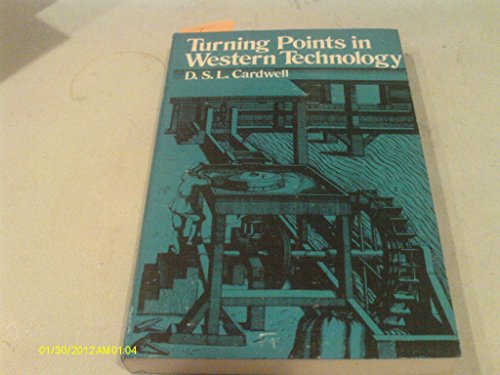 Turning Points in Western Technology: A Study of Technology  Science  and History