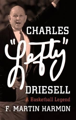 Charles "Lefty" Driesell: A Basketball Legend