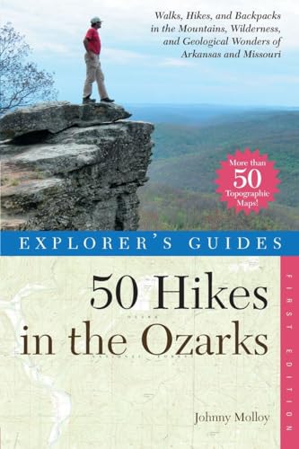 Explorer's Guide 50 Hikes in the Ozarks: Walks, Hikes, and Backpacks in the Mountains, Wildernesses and Geological Wonders of Arkansas & Missouri (Explorer's 50 Hikes)