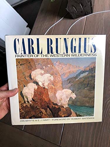 Carl Rungius: Painter of Western Wilderness