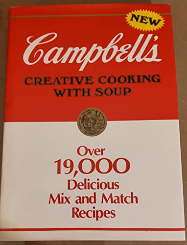 Campbell's Creative Cooking with Soup (Over 10,000 Delicious Mix and Match Recipes)