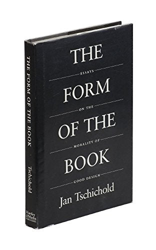 Form of the Book: Essays on the Morality of Good Design