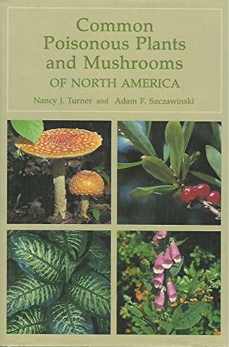 Common Poisonous Plants and Mushrooms of North America