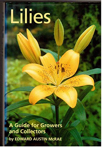 Lilies: A Guide for Growers and Collectors
