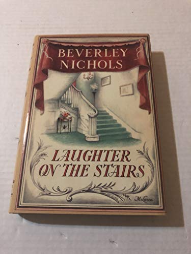 Laughter On The Stairs (Beverley Nichols Trilogy Book 2)