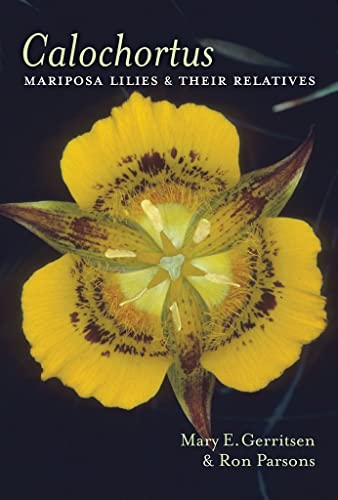 Calochortus: Mariposa Lilies and their Relatives