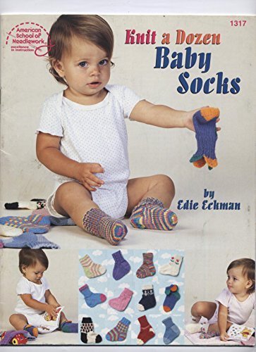 Knit A Dozen Baby Socks (American School of Needlework #1317)