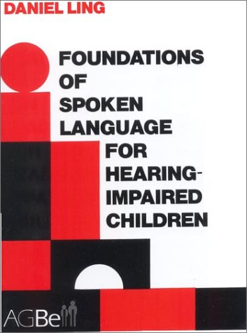 Foundations of Spoken Language for Hearing-Impaired Children