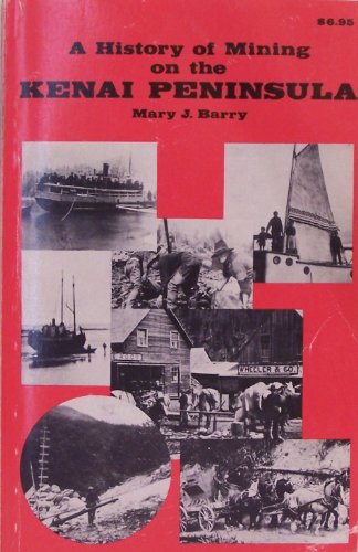 A history of mining on the Kenai Peninsula