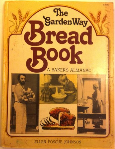 Garden Way Publishing's Bread Book : A Baker's Almanac Paperback – 1979