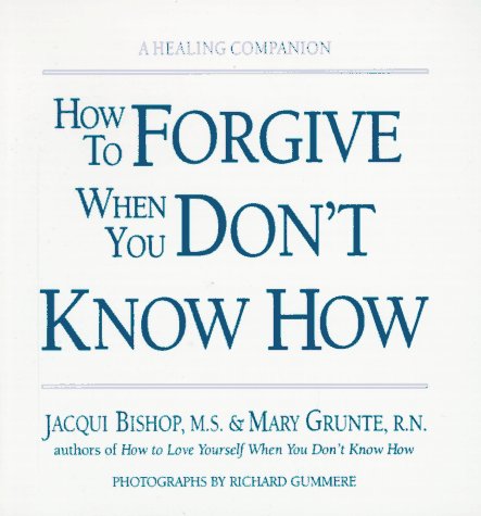 How to Forgive When You Don't Know How
