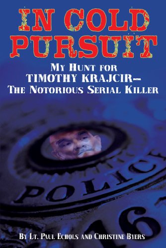 In Cold Pursuit: My Hunt for Timothy Krajcir The Notorious Serial Killer