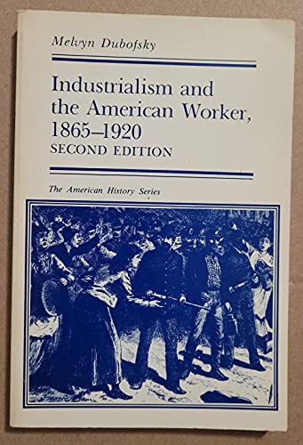 Industrialism and the American worker, 1865-1920