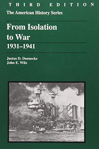 From Isolation to War: 1931 - 1941 (The American History Series)