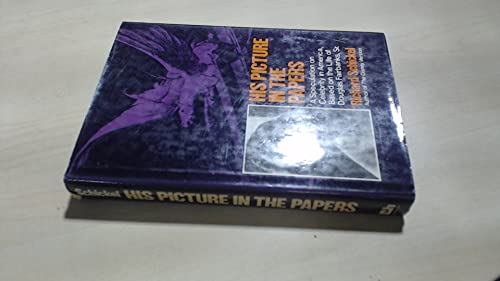 His Picture in the Papers: A Speculation on Celebrity in America Based on the Life of Douglas Fairbanks, Sr.