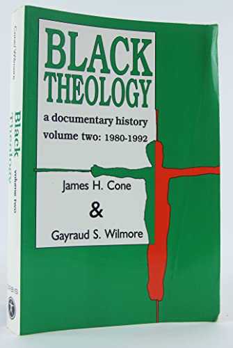 Black Theology: A Documentary History [Volume Two: 1980-1992]