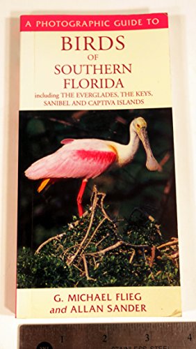 A Photographic Guide to Birds of Southern Florida: Including the Everglades, the Keys, Sanibel and Captiva Islands