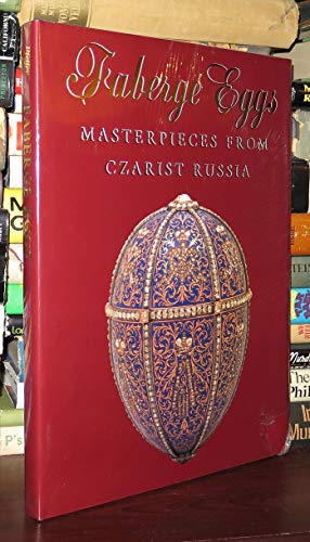 Faberge Eggs: Masterpieces from Czarist Russia