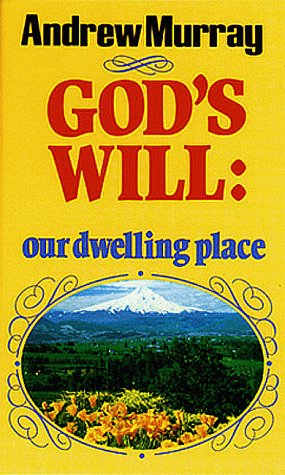 God's Will Our Dwelling Place