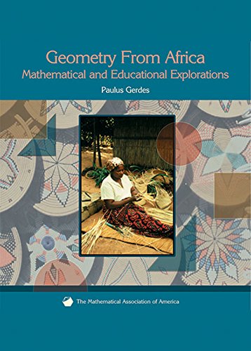 Geometry from Africa: Mathematical and Educational Explorations (Classroom Resource Materials)