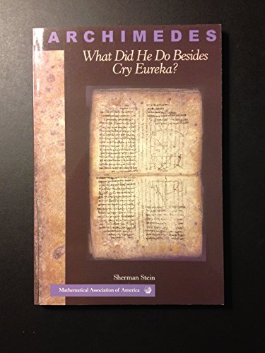 Archimedes: What Did He Do Beside Cry Eureka? (Classroom Resource Materials)