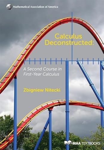 Calculus Deconstructed: A Second Course in First-Year Calculus (Mathematical Association of America Textbooks)