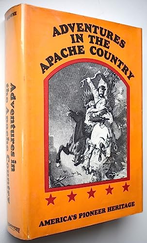 Adventures in the Apache Country: A Tour through Arizona and Sonora
