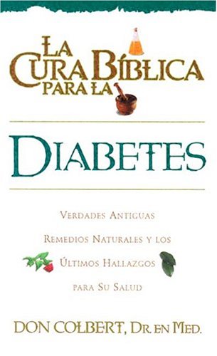 La Cura Biblica Diabetes (Spanish Edition)