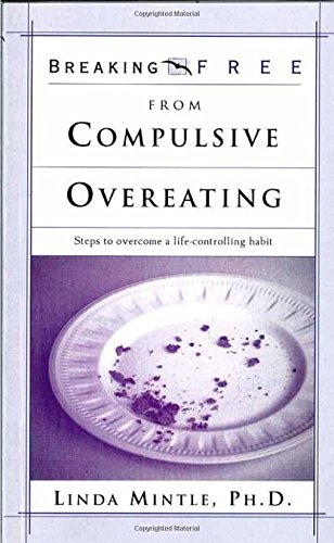 Breaking Free From Compulsive Overeating (Breaking Free)