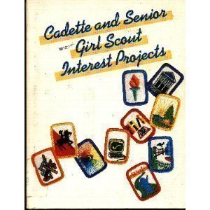 Cadette & Senior Girl Scout Interest Projects